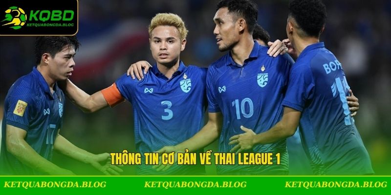 Thông tin cơ bản về Thai league 1
