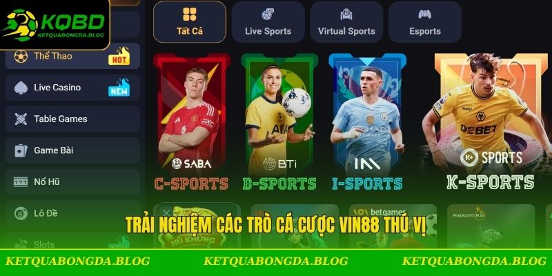 Trải nghiệm các trò cá cược VIN88 thú vị
